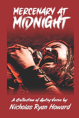 Mercenary at Midnight: A Collection of Gutsy Verse 1732887845 Book Cover