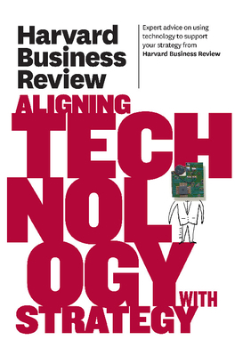 Harvard Business Review on Aligning Technology ... B004NBZ3JA Book Cover
