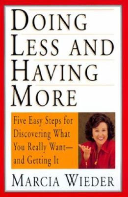 Doing Less and Having More: Five Easy Steps for... 0688158242 Book Cover