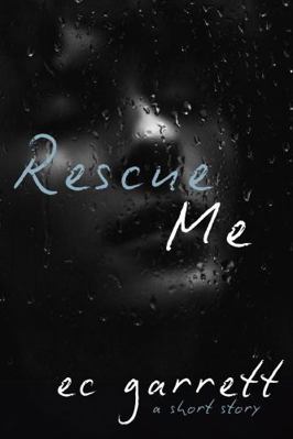 Rescue Me: A Short Story 1965919030 Book Cover