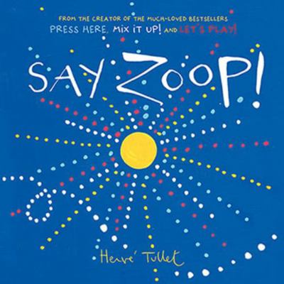 Say Zoop! 1760631590 Book Cover