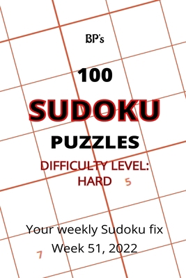 Bp's 100 Sudoku Puzzles - Difficulty Hard - Wee... B0BQ9R691B Book Cover