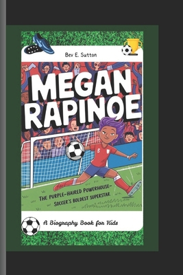 Megan Rapinoe: The Purple -Haired Powerhouse of... B0DQ7LBH9M Book Cover