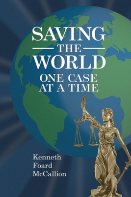 Saving the World One Case at a Time 1737149265 Book Cover