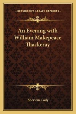 An Evening with William Makepeace Thackeray 1162725079 Book Cover