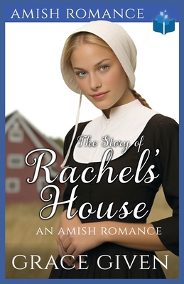 The Story of Rachel's House: An Amish Romance B0CW116FM9 Book Cover