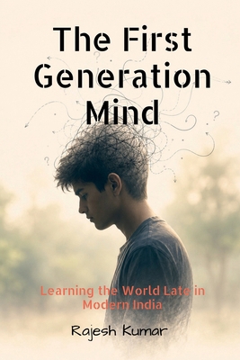 The First-Generation Mind: Learning the World L... B0H3ZKBJXH Book Cover