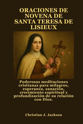 Oraciones de Novena de Santa Teresa de Lisieux:... [Spanish] B0FV38M9JQ Book Cover