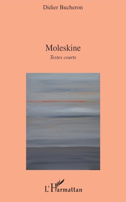 Moleskine: Textes Courts [French] 229655119X Book Cover
