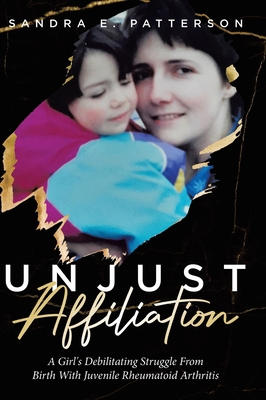 Unjust Affiliation: A Girl's Debilitating Strug... 0228870534 Book Cover