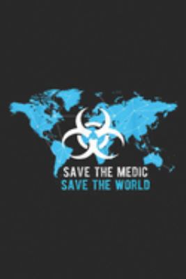 Paperback Save the Medic Save the World : Epidemic Save the Medic Save the World Board Game Journal/Notebook Blank Lined Ruled 6x9 100 Pages Book