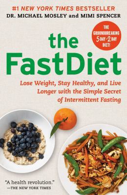 The FastDiet: Lose Weight, Stay Healthy, and Li... 147673495X Book Cover