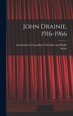 John Drainie, 1916-1966 1017478643 Book Cover