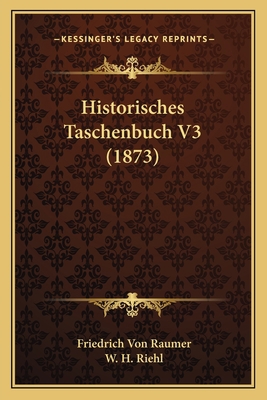 Historisches Taschenbuch V3 (1873) [German] 1168466962 Book Cover