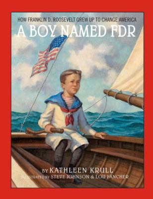 A Boy Named FDR: How Franklin D. Roosevelt Grew... 0375857168 Book Cover