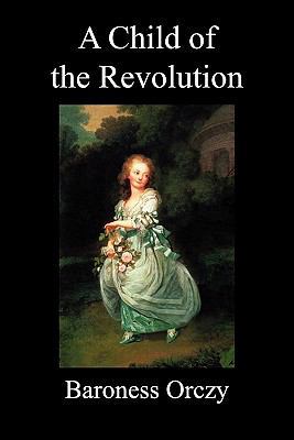 A Child of the Revolution (Paperback) 1849027617 Book Cover