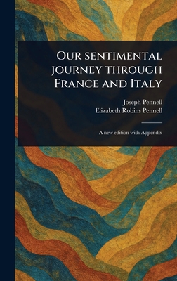 Our Sentimental Journey Through France and Italy 1023496356 Book Cover