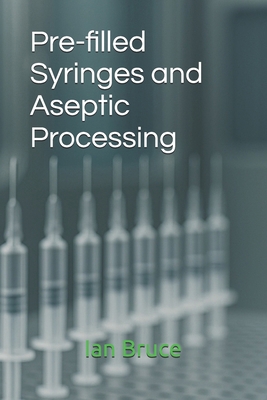 Pre-filled Syringes and Aseptic Processing B0F2TCRFG6 Book Cover