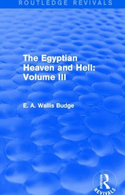 The Egyptian Heaven and Hell: Volume III (Routl... 1138791415 Book Cover