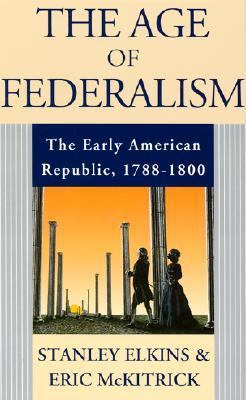 The Age of Federalism 0195068904 Book Cover