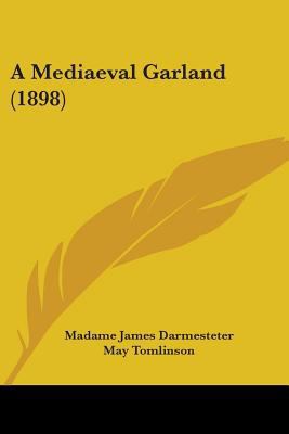 A Mediaeval Garland (1898) 0548695474 Book Cover