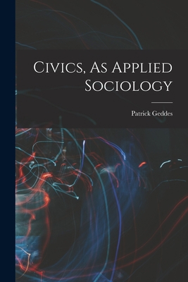 Civics, As Applied Sociology 1016104294 Book Cover