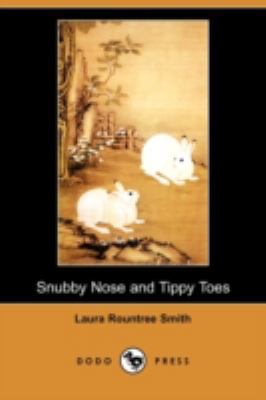 Snubby Nose and Tippy Toes (Dodo Press) 1409943267 Book Cover