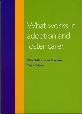 What Works in Adoption and Foster Care? 1904659004 Book Cover