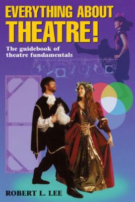 Everything about Theatre! : The Guidebook of Th... B0092I2YDW Book Cover