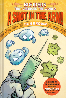 A Shot in the Arm!: Big Ideas That Changed the ... 1419750011 Book Cover