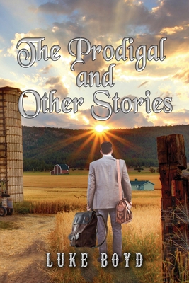 The Prodigal and Other Stories 1590954882 Book Cover