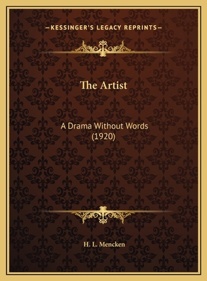 The Artist: A Drama Without Words (1920) 1169418171 Book Cover