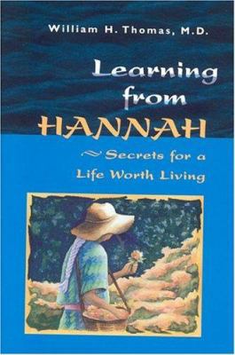 Learning from Hannah: Secrets for a Life Worth ... 1889242098 Book Cover