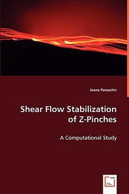 Shear Flow Stabilization of Z-Pinches 363903094X Book Cover