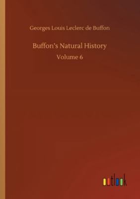 Buffon's Natural History: Volume 6 375234069X Book Cover