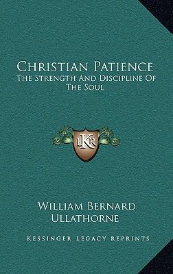 Christian Patience: The Strength And Discipline... 1164305875 Book Cover