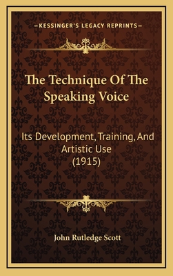 The Technique Of The Speaking Voice: Its Develo... 1165874199 Book Cover