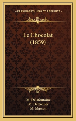 Le Chocolat (1859) [French] 1169133673 Book Cover
