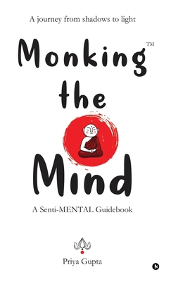 Monking the Mind: A Senti-MENTAL Guidebook B0G6F9W3X4 Book Cover