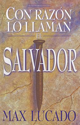 Con Razon Lo Llaman el Salvador [Spanish] 0789916231 Book Cover