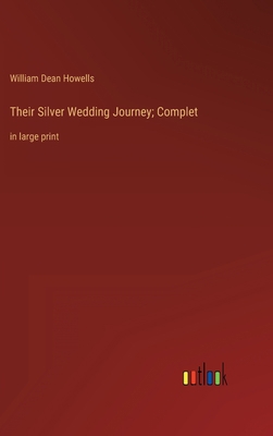 Their Silver Wedding Journey; Complet: in large... 3368334034 Book Cover