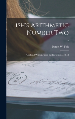 Fish's Arithmetic Number Two: Oral and Written,... 1013428102 Book Cover