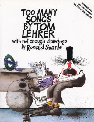 Too Many Songs by Tom Lehrer: With Not Enough D... 0394749308 Book Cover