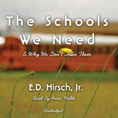 The Schools We Need: And Why We Don't Have Them 1470888408 Book Cover