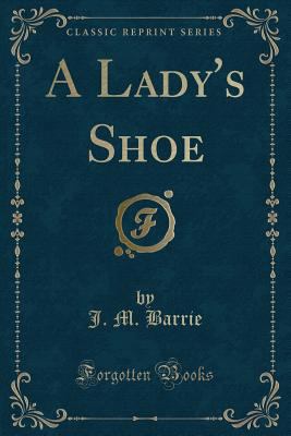 A Lady's Shoe (Classic Reprint) 1440083371 Book Cover