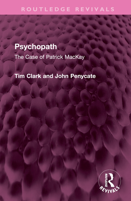 Psychopath: The Case of Patrick MacKay 1032367024 Book Cover