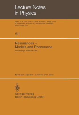 Resonances -- Models and Phenomena: Proceedings... 3540138803 Book Cover