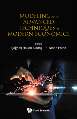 Modeling and Advanced Techniques in Modern Econ... 1800611749 Book Cover