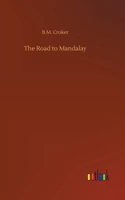 The Road to Mandalay 3734031419 Book Cover