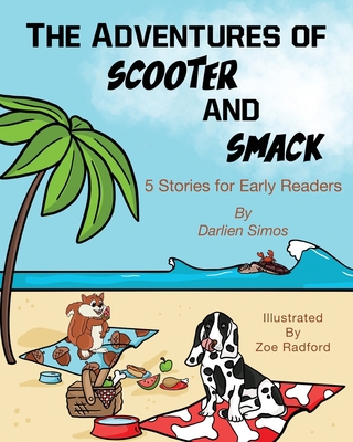 The Adventures of Scooter and Smack: 5 Stories ... 1939237831 Book Cover